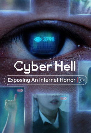 Cyber Hell: Exposing an Internet Horror (2022)